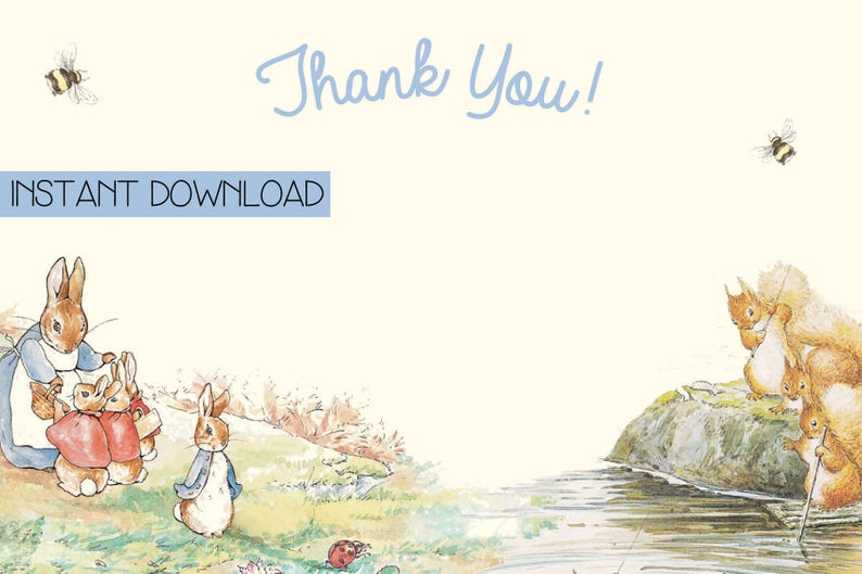 May include: A printable thank you card featuring illustrations of Peter Rabbit and his family, along with squirrels and bees. The card has a light yellow background with blue text that says "Thank You!" and "INSTANT DOWNLOAD".