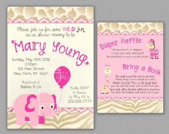 May include: Pink and brown baby shower invitation with a pink elephant and a giraffe. The invitation says "Please join us for some WILD fun as we shower mommy-to-be Mary Young." It also includes the date, time, location, and registry information. The invitation also includes a pink balloon with the words "It's a Girl!" on it. There is a separate pink and brown card that says "Diaper Raffle" and "Bring a Book".