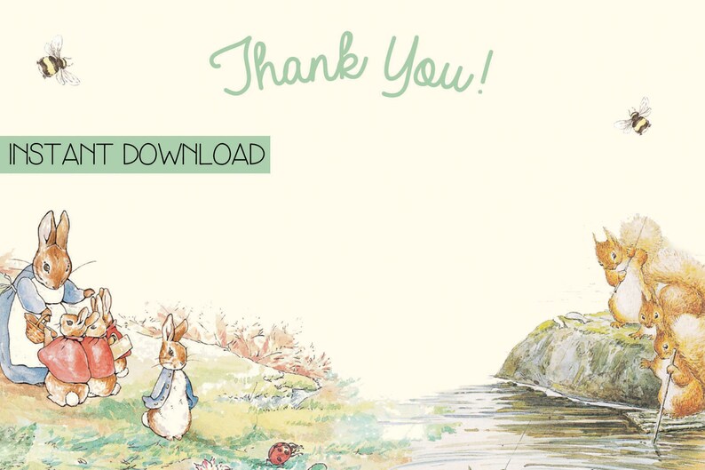 May include: A printable thank you card featuring illustrations of Peter Rabbit and his family, along with squirrels and bees. The card has a light green background with the text "Thank You!" in a cursive font and "INSTANT DOWNLOAD" in a green box.