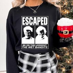 The Wet Bandits Shirt, Escaped Be On Lookout T Shirt, Funny Home Alone Sweatshirt, Christmas Gift, Kevin Tee, Christmas Gift