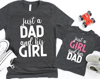 Just A Dad and His Girl Father's Day Matching Shirt, Dad and Baby Girl Shirt, Father's Day Gift, Father And Daughter Shirt, Daddy And Me Tee