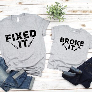 Broke It Fixed It Father Son Matching Shirts - Fathers Day Dad Matching Shirts - Daddy and Me Shirts - Father Son Shirts - Tools Shirts