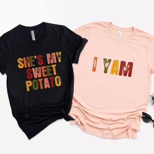 She Is My Sweet Potato I Yam Shirt, Couples Thanksgiving Shirts, Matching Funny T-Shirts, Thanksgiving Best Friend, Husband Wife Tees