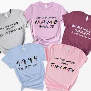 Custom Friends Birthday Party Shirt, The One Where I Turn 30 40 50 60 T-Shirt 画像 3
