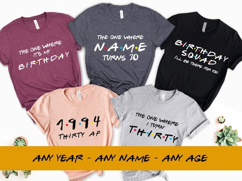 Custom Friends Birthday Shirts