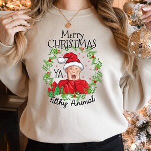 Merry Christmas Ya Filthy Animal Sweatshirt - Home Alone Christmas Tee