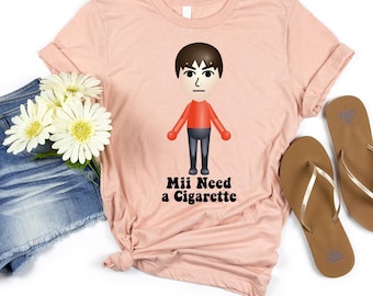 Mii Need A Cigarette Retro Shirt, Unisex Shirt, Inappropriate Dank Meme Shirt, Weird Shirt, Funny Shirt, Offensive Humor, Gift for Birthday
