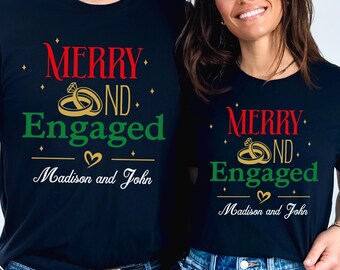 Personalized Merry and Engaged Christmas Shirt - Newly Engaged Couple Gift