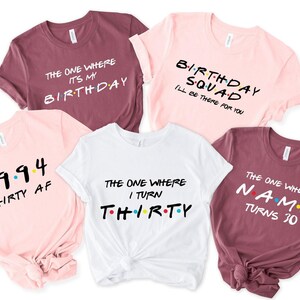 Custom Friends Birthday Party Shirt, The One Where I Turn 30 40 50 60 T-Shirt 画像 2
