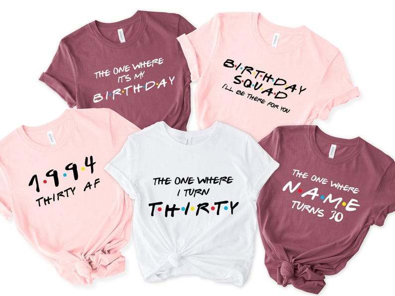 Custom Friends Birthday Party Shirt, The One Where I Turn 30 40 50 60 T-Shirt 画像 2