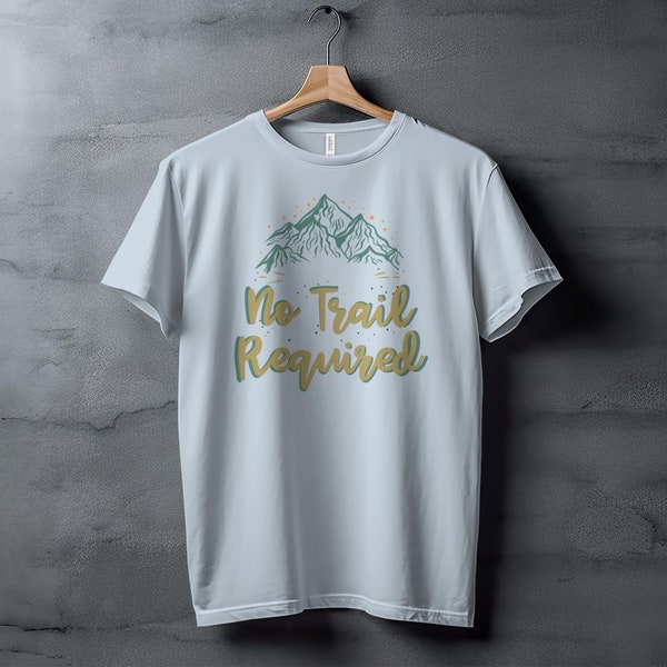 No Trail Required Mountain Graphic T-Shirt, Nature Inspired Adventure Tee, Vintage Style Outdoor Casual Wear