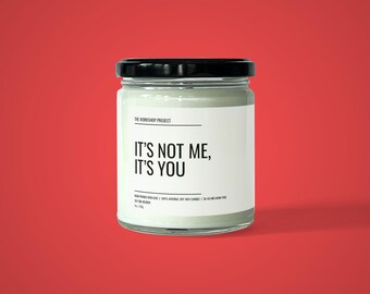 Candela di soia "Non sono io, sei tu" / Divertente regalo per una rottura