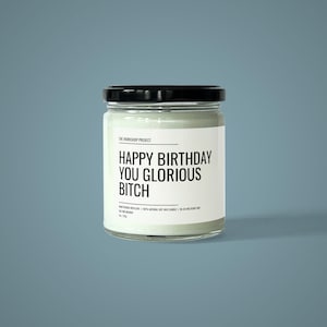 Happy Birthday You Glorious Bitch Candle | Funny Adult Birthday Gift | BFF Gift for Her | Birthday Gag Gift | Adult Birthday Party Decor