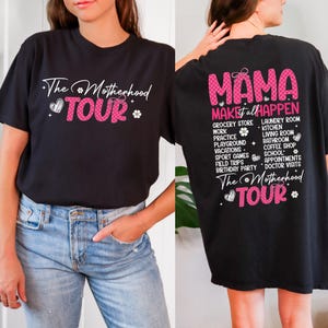 Two-Sided The Motherhood Tour Shirt, Mama Make It All Happen Shirt, Happy Mother&#39;s Day Shirt, Mama Tour Shirt, Mom Life Shirt, Gift For Mama