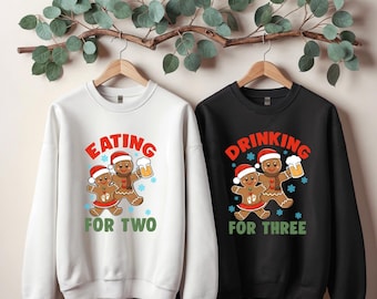Eating For Two, Drinking For Three Sweatshirt: Christmas Pregnancy Announcement