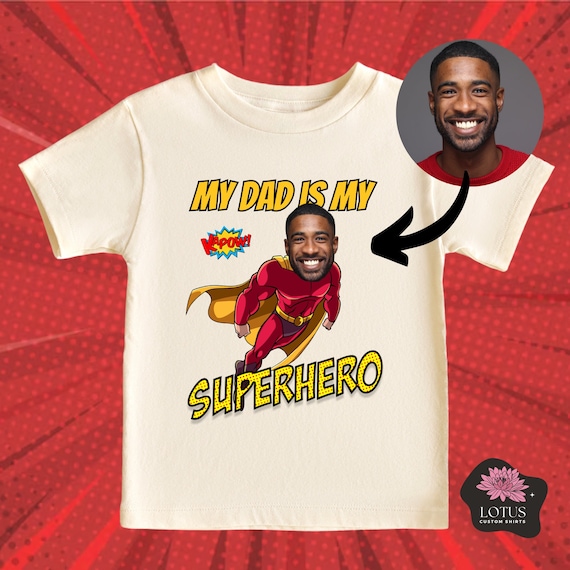 My Dad is My Superhero Shirt Custom Face Shirt Gift for Dad Superhero Dad Shirt Funny Gift for Father Etsy