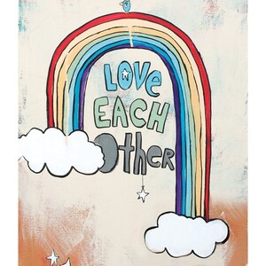 Love Each Other II - Fine Art Print by Aaron Grayum / Hope, Love, Empathy, Compassion, Friendship, Uplifting, Together