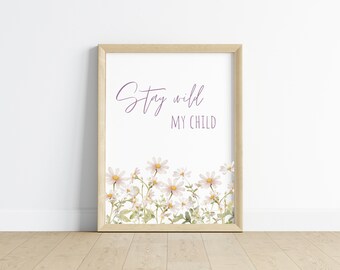 Stay Wild My Child, arte da parete con fiori selvatici, margherite, decorazione per la cameretta delle ragazze, stampa botanica, arte della camera dei bambini, arte della parete della cameretta Boho