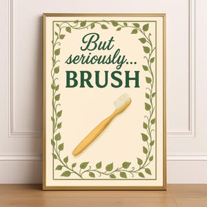Dental Office Decor, But Seriously Brush, Funny Dental Office Wall Art, Tooth Care Printable, Toothbrush Dentist Gift, Kids Bathroom Decor