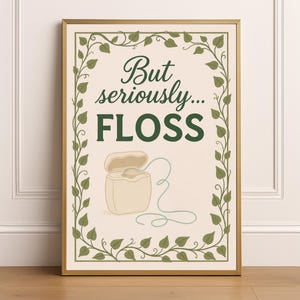 Dental Office Decor | But Seriously Floss | Funny Dental Office Wall Art | Tooth Care Printable | Dentist Gift, Kids Bathroom Decor Digital