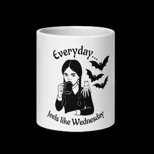 Wednesdaye Addams — The Macabre Muse Mug - Everyday Feels Like a Wednesday