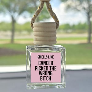 Cancer Survivor Car Freshener Gift | Smells Like Cancer Picked The Wrong Bitch Custom Scented Diffuser
