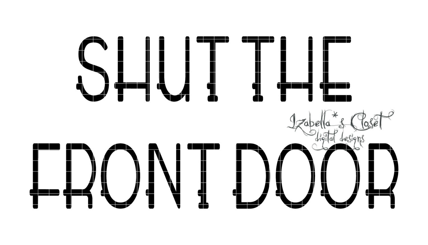 Shut the Front Door Quote SVG Vector Printable Cutable Etsy
