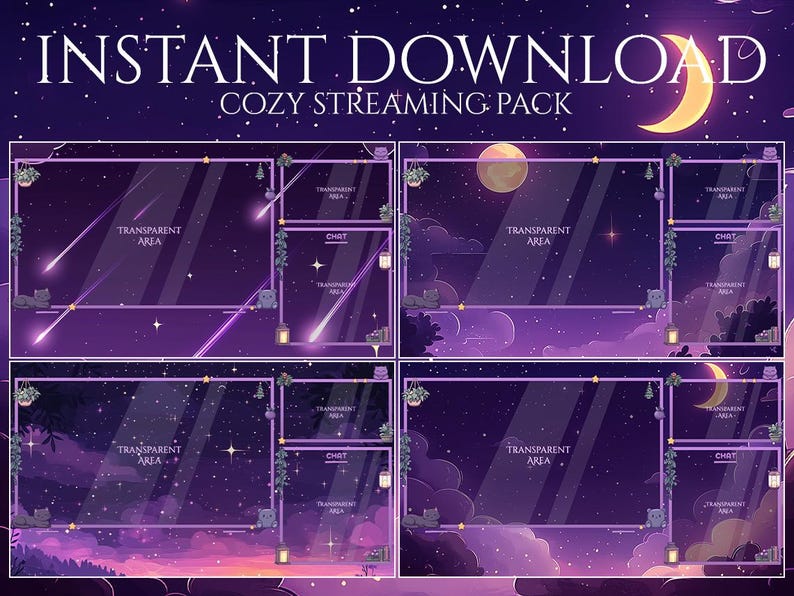 May include: Digital download featuring a cozy streaming pack with a night sky theme. The design includes transparent areas for gameplay, chat, and other elements, with a crescent moon, stars, and shooting stars. The text "INSTANT DOWNLOAD" and "COZY STREAMING PACK" are displayed.