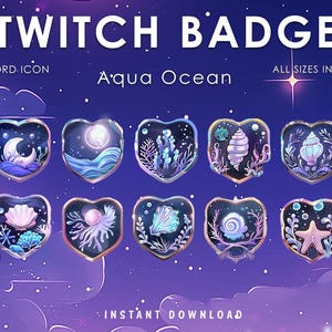 May include: A set of Twitch badges with an Aqua Ocean theme. Each heart-shaped badge features ocean elements such as seashells, coral, and a moon. The text "TWITCH BADGE" and "ALL SIZES INCLUDED" are displayed at the top.