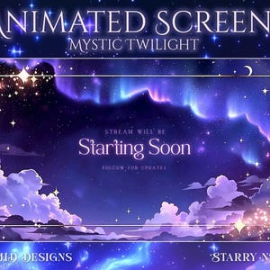 May include: Animated screen design with a starry night theme. The image features a purple and blue aurora borealis, clouds, and stars. Text includes "Animated Screens," "Mystic Twilight," and "Starting Soon."