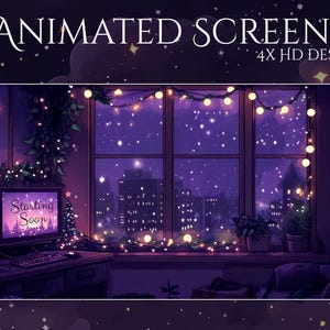 May include: An animated digital art piece featuring a cozy room with a window overlooking a city at night. The text "Animated Screens" and "4X HD Design" are at the top. The computer screen displays "Starting Soon". Fairy lights and plants decorate the room.