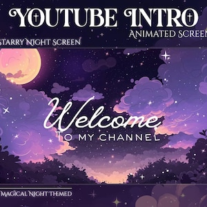 Op de afbeelding: Een digitale afbeelding voor een YouTube-intro, met een sterrennacht met een grote maan en wolken. De tekst "Welcome to my channel" is in sierlijke letters. De tekst bevat ook "YouTube Intro" en "Animated Screens".
