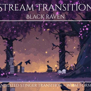 May include: Digital art featuring a purple and black forest scene with ravens. The text "Stream Transition Black Raven" is at the top. The bottom text reads "Animated Stinger Transition WEBM Format". The image has a fantasy theme with skulls and books.