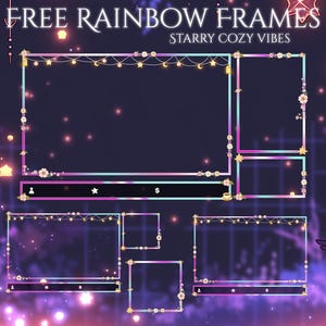 Puede incluir: Arte digital con m&uacute;ltiples marcos rectangulares con un borde de arco&iacute;ris degradado. Los marcos est&aacute;n decorados con estrellas, flores y luces de cadena. El texto dice "FREE RAINBOW FRAMES" y "STARRY COZY VIBES".