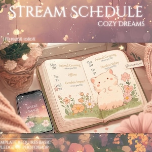 May include: A digital stream schedule template with the text "STREAM SCHEDULE COZY DREAMS". The template includes a planner with a cat illustration, a smartphone with "INSERT IMAGE" text, and floral accents. The template requires basic knowledge of Photoshop.