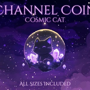 May include: A digital art print featuring a black cat inside a glowing orb, surrounded by purple crystals and a starry night sky. The text "CHANNEL COIN COSMIC CAT" is at the top, with "ALL SIZES INCLUDED" at the bottom.