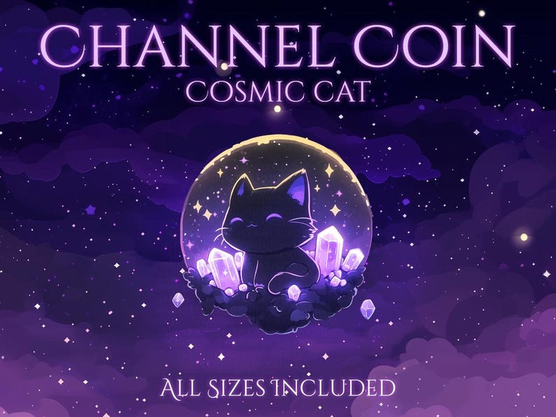 May include: A digital art print featuring a black cat inside a glowing orb, surrounded by purple crystals and a starry night sky. The text "CHANNEL COIN COSMIC CAT" is at the top, with "ALL SIZES INCLUDED" at the bottom.