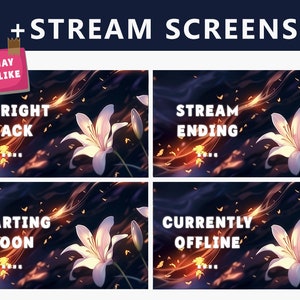 May include: Four different animated stream screens with a dark background, white lilies, and glowing orange and yellow lights. The text on the screens reads: "Be Right Back", "Stream Ending", "Starting Soon", and "Currently Offline".