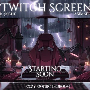 May include: An animated Twitch screen design titled "Dark Night." The cozy gothic bedroom scene features a gaming chair, microphone, keyboard, and candles. The image includes the text "Starting Soon" and "Cozy Gothic Bedroom."