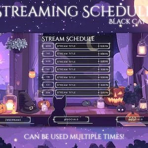 May include: A digital streaming schedule template with a spooky Halloween theme. The design features a black cat silhouette, pumpkins, and a witch's hat. The text reads "Streaming Schedule" and "Can Be Used Multiple Times!"