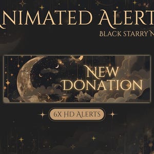 May include: Animated alerts graphic with a black starry night theme. The design features a crescent moon, stars, and clouds. Text includes "Animated Alerts," "Black Starry Night," "New Donation," and "6X HD Alerts."
