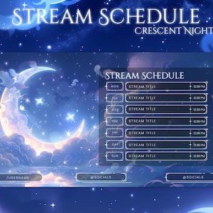 Peut inclure: Graphique de planning de stream numérique sur le thème céleste. Le design présente un croissant de lune, des étoiles et des nuages dans des tons de bleu et de blanc. Le texte "STREAM SCHEDULE" et "CRESCENT NIGHT" est affiché en haut.