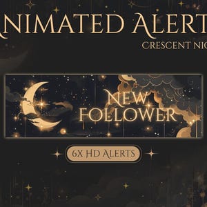 May include: An image with the text "ANIMATED ALERTS" and "CRESCENT NIGHT" in gold lettering. A rectangular graphic features a crescent moon and the words "NEW FOLLOWER" in gold. The background is a starry night sky with gold accents.