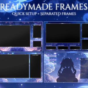 May include: A digital art graphic with the text "READYMADE FRAMES" and "QUICK SETUP + SEPARATED FRAMES". The image features four different streaming overlay designs with dark blue and purple celestial backgrounds, and black boxes for displaying content.