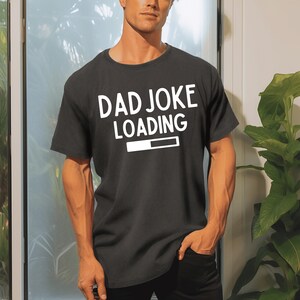 Funny Dad Joke Shirt, Dad Birthday Tee, Casual Wear Funny Text Loading Design Humor Papa Cotton Shirt, Fathers Day Shirt, Gift Idea for Him