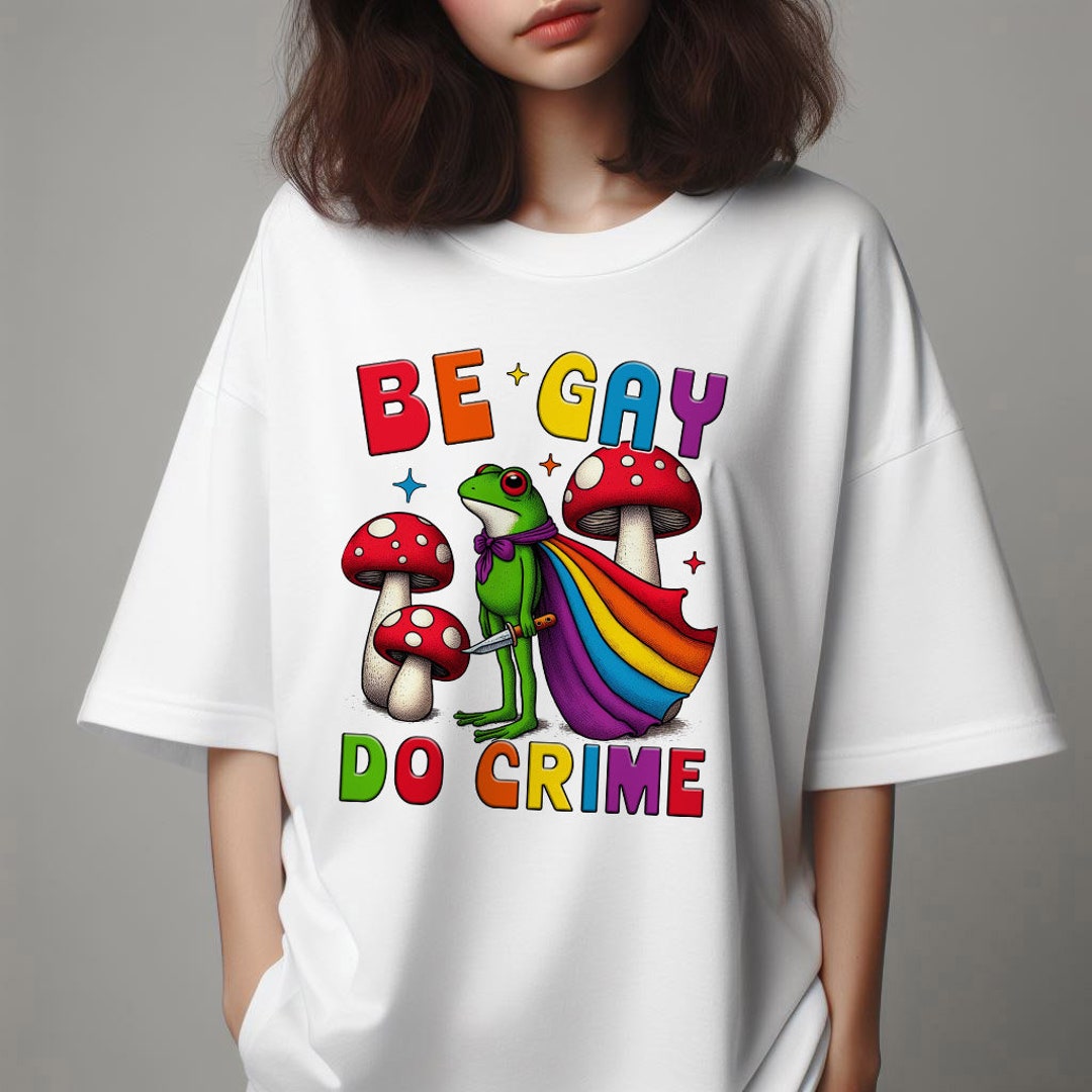 Be Gay Do Crime Png, Gay Frog Png, Funny Pride Png, Pride Month Shirt ...