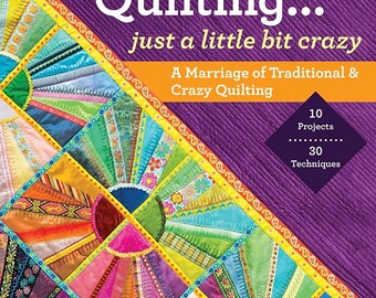 Quilting…just a little bit crazy book by Allie Aller & Valerie Bothell
