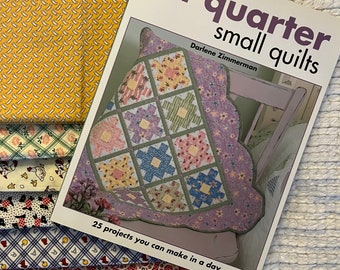 Fat Quarter small quilts book by Darlene Zimmerman- 25 Quick Projects + 6 Fat Quarters Judy Rothermel 2006 Fifteenth Anniversary Collection