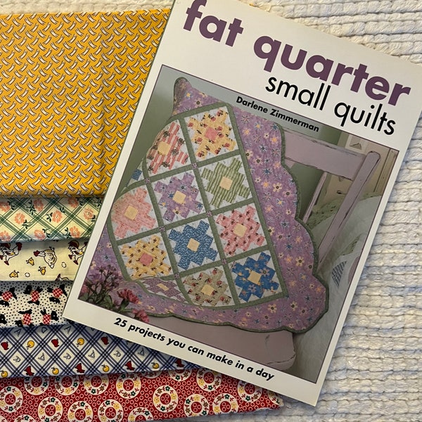 Fat Quarter small quilts book by Darlene Zimmerman- 25 Quick Projects + 6 Fat Quarters Judy Rothermel 2006 Fifteenth Anniversary Collection