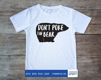 Don't poke the bear svg, sassy tshirt design, sassy svg, humorous tshirt, teen gift, Silhouette cut file, Cricut, toddler gift, parenting